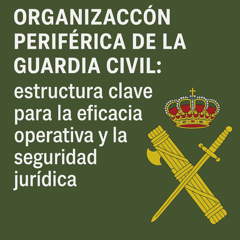 Organización periférica de la Guardia Civil. Castellanos & Asociados. Abogados militares