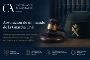 Absolución de un mando de la Guardia Civil, por Castellasnos & Asociados